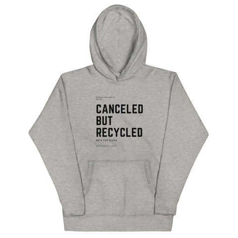 Canceled, but recycled Unisex Hoodie
