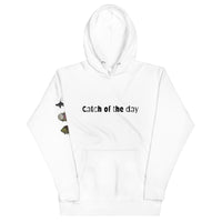 Catch of the day Unisex Hoodie